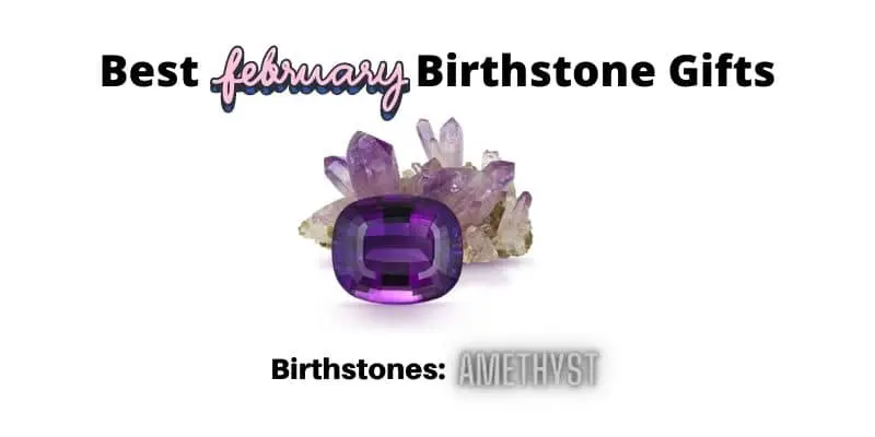 February Birthstone Gifts